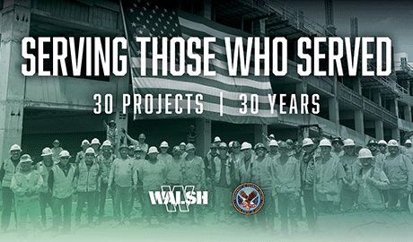 Serving Those Who Served: The Walsh Group builds for Department of Veterans Affairs
